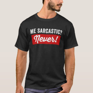 Camiseta Yo sarcástico nunca slogan sarcasmo citar broma in
