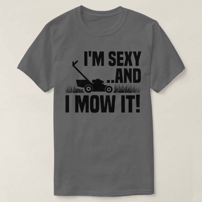 Camiseta Yo Sexy y yo lo matamos de césped que siembra grac (Diseño del anverso)