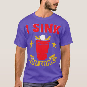 Camiseta Yo Sink You Beer Beer Beer Pong