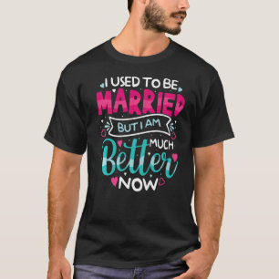 Camiseta Yo Solía Casarme Pero Divorciado Divorcio Gracioso