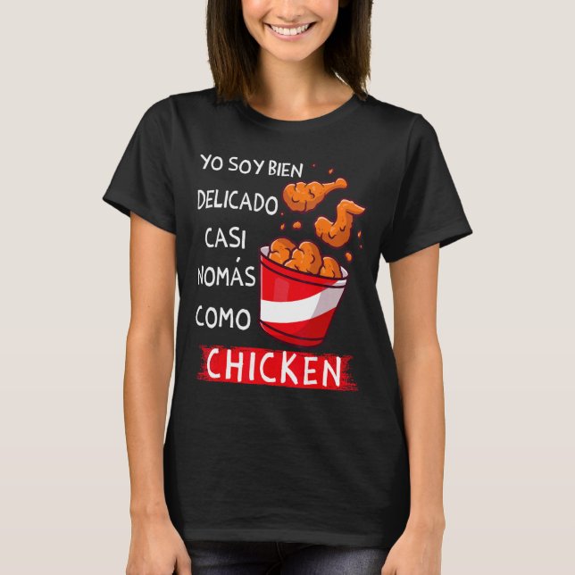 Camiseta Yo soy bien delicado nomas como pollo Funny Span (Anverso)