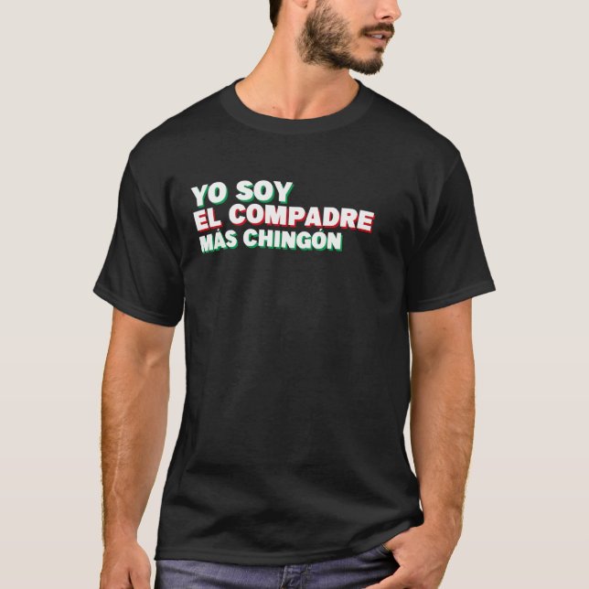 Camiseta Yo soy el compadre más chingon latino mexicano (Anverso)
