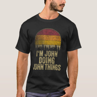 Camiseta YO SOY JOHN HACIENDO COSAS JOHN Nombre gracioso de