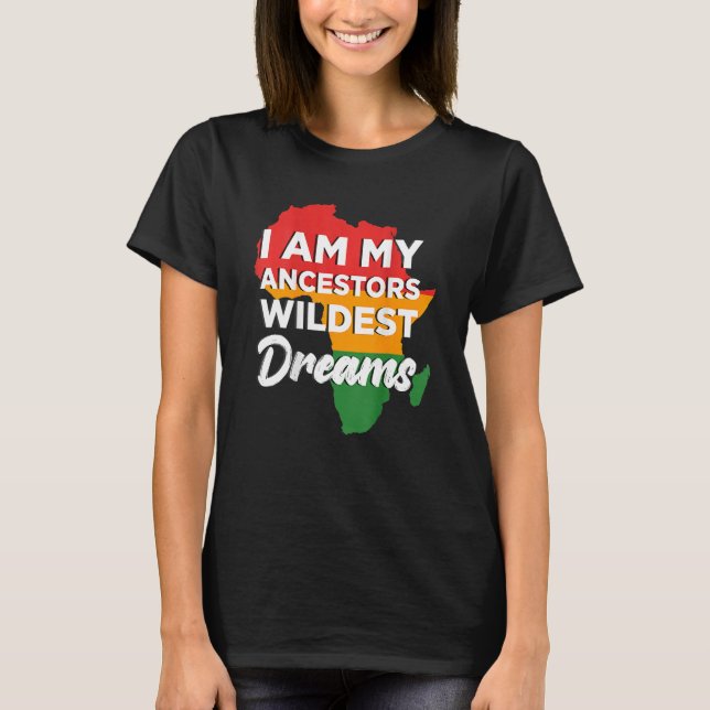 Camiseta Yo soy mi Ancestor, sueños más salvajes, negro afr (Anverso)
