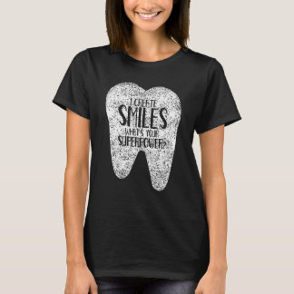 Camiseta Yo también creo sonrisas para dentistas dentistas