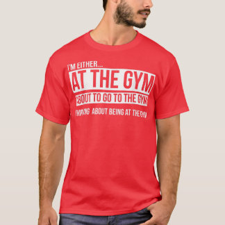 Camiseta Yo también estoy en el gimnasio Pensando en estar
