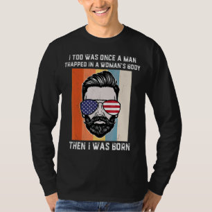Camiseta Yo También Fui Una Vez Un Hombre Atrapado En El Cu