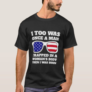 Camiseta Yo También Había Una Vez Atrapado En Un Cuerpo Y E