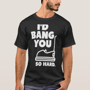 Camiseta Yo te golpearía tan duro parachoque coches humor a