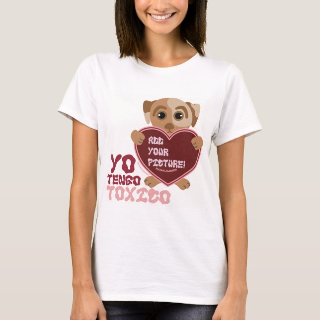Camiseta Yo tengo toxico dingus pup (Anverso)