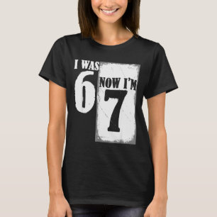 Camiseta Yo tenía 6 ahora tengo 7 Divertido 67 Juventud Cum