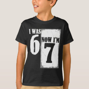 Camiseta Yo tenía 6 ahora tengo 7 Divertido 67 Juventud Cum
