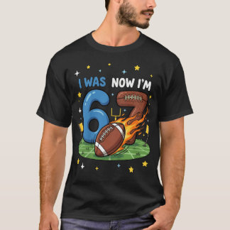 Camiseta Yo tenía 6 años, ahora tengo 7 Fútbol Americano Cu