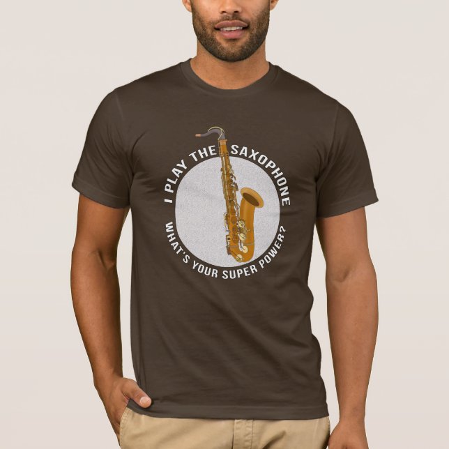 Camiseta Yo toco el saxofón ¿Cuál es tu superpoder? (Anverso)