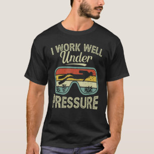 Camiseta Yo Trabajo Bien Presión Pérdida Buceador De Buceo