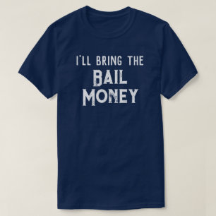 Camiseta "Yo Traeré El Dinero De La Fianza" Fiesta De Boda