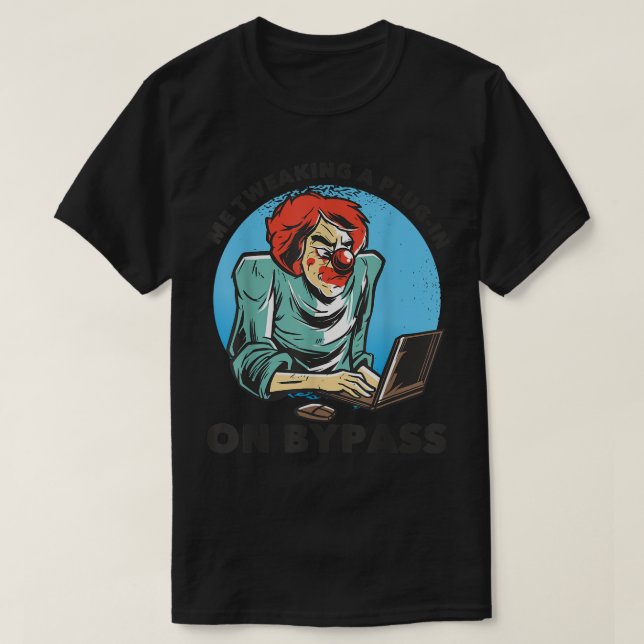 Camiseta Yo Tweaking Un Complemento Sobre Producción De Mús (Diseño del anverso)
