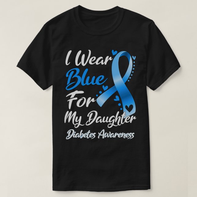 Camiseta Yo Uso Azul Para Mi Hija Diabetes, Rigidez De Sens (Diseño del anverso)
