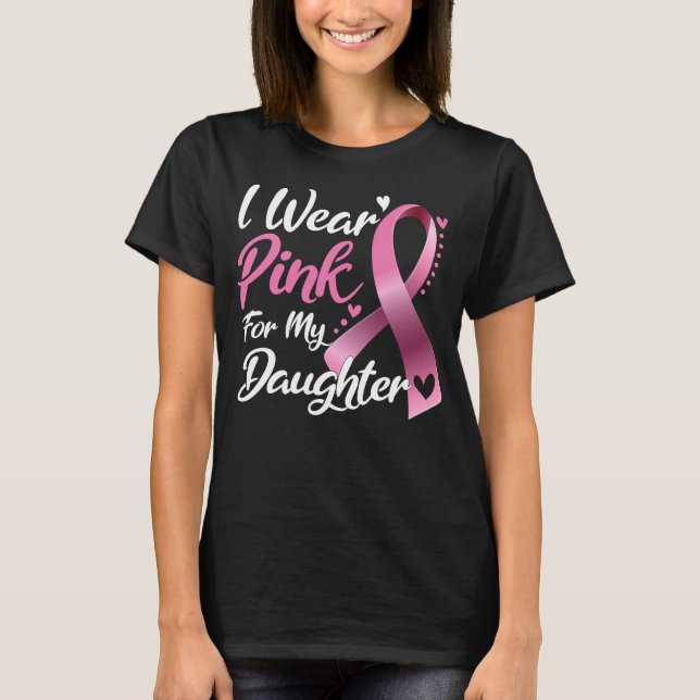 Camiseta Yo Uso El Rosa Para Mi Hija El Cáncer De Mama (Anverso)