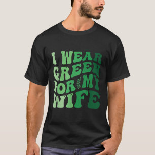 Camiseta Yo Uso El Verde Para Mi Esposa Concienciación Sobr