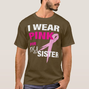 Camiseta Yo uso rosa para mi hermana conciencia del cáncer
