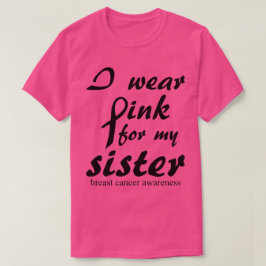 Camiseta Yo uso rosa para mi hermana conciencia del cáncer 