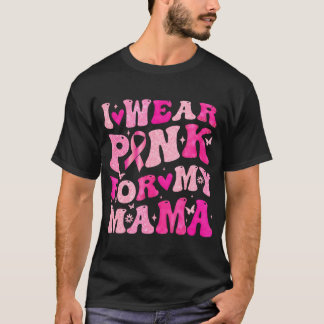 Camiseta Yo Uso Rosa Para Mi Mamá Mamá Con La Conciencia De