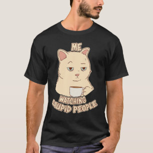Camiseta Yo veo a la gente estúpida y sarcástica gato malhu