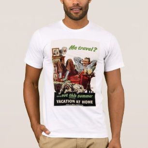 Camiseta ¿Yo viaje? … no este verano, Vacation en casa.