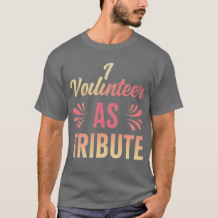 Camiseta Yo voluntariamente como tributo