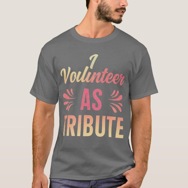 Camiseta Yo voluntariamente como tributo (Anverso)