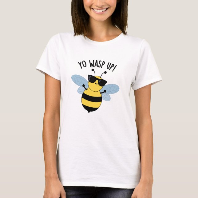 Camiseta Yo Wasp Up Funny Bug Pun (Anverso)