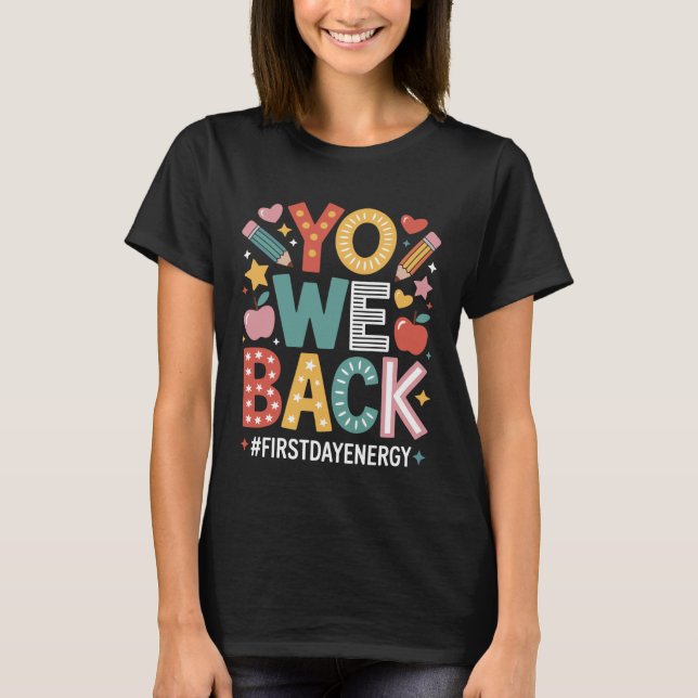 Camiseta Yo We Back First Day Of School Welcome Back To Sch (Anverso)