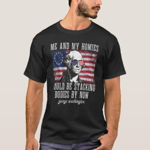 Camiseta Yo y mis camaradas estaríamos amontonando cuerpos 