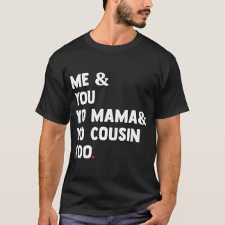 Camiseta Yo Yo Yo Mamá Yo Primo Demasiado Gracioso