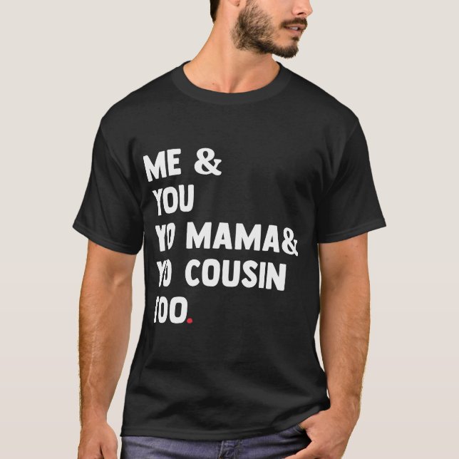 Camiseta Yo Yo Yo Mamá Yo Primo Demasiado Gracioso (Anverso)