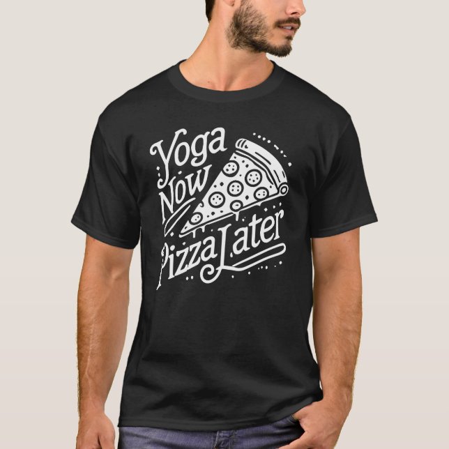 Camiseta Yoga Ahora Pizza Más Tarde - Gracioso Fitness (Anverso)