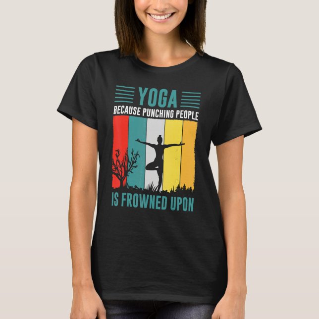 Camiseta yoga because punching people is frowned upon for P (Anverso)