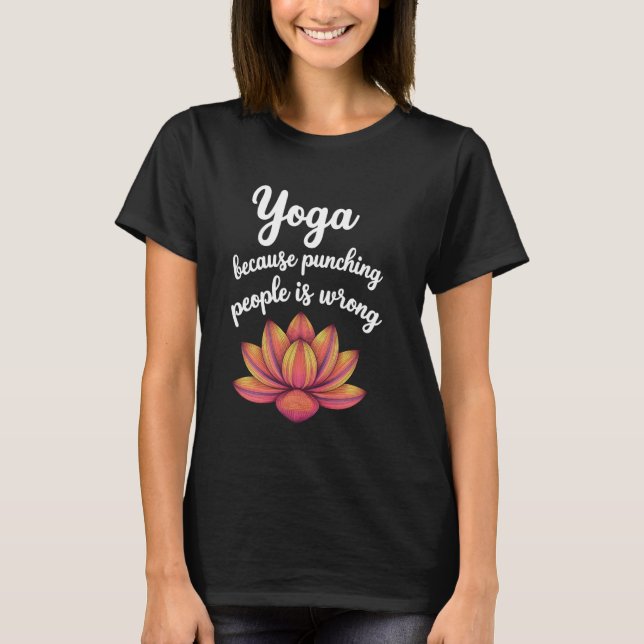 Camiseta Yoga Because Punching People Is Wrong (Anverso)