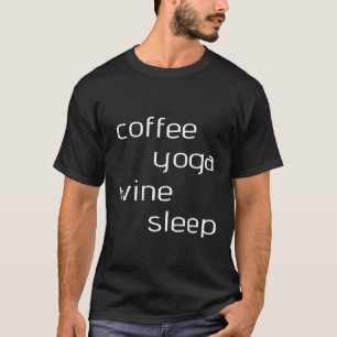 Camiseta Yoga Café Vino Sueño El día perfecto