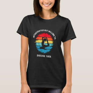 Camiseta Yoga Clásico Introvertido Pero Dispuesto a Discuti