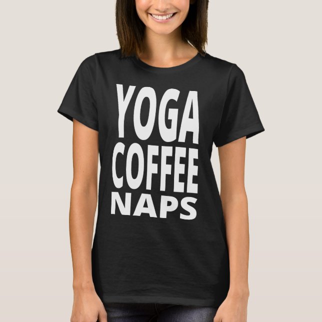 Camiseta Yoga Coffee Naps (Anverso)