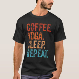 Camiseta Yoga de café Sueño Repetir Yoga de café