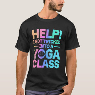 Camiseta Yoga Divertido Ayuda me engañaron para entrar en u