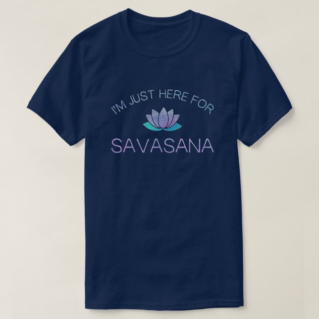 Camiseta Yoga estoy aquí por Savasana (Diseño del anverso)
