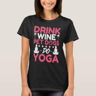Camiseta Yoga Meditación Bebida Vino Mascota Perros Do Yoga