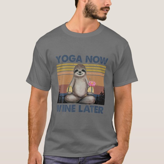Camiseta Yoga Now Wine Más Tarde Gracioso Amantes Del Yoga  (Anverso)