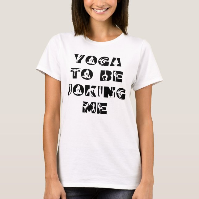 Camiseta Yoga Para Bromearme Frase Graciosa A Las Mujeres (Anverso)