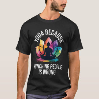 Camiseta Yoga Porque Golpear a la Gente está Mal