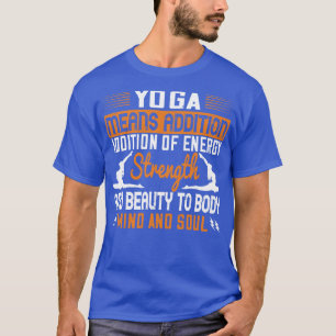 Camiseta Yoga Significa Adición De Mente Energética Y Alma